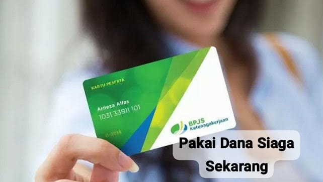 Pakai Dana Siaga BPJS Ketenagakerjaan, Saatnya Pinjam Uang Tanpa Ribet