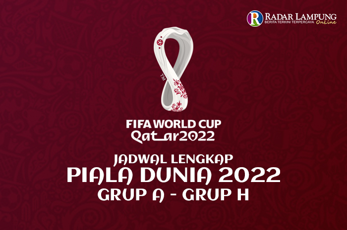 Jadwal Lengkap Babak Penyisihan Grup Piala Dunia 2022 Qatar