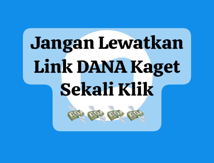 Jangan Lewatkan Cairkan Link DANA Kaget, Ambil Bonus Saldo Gratis Rp 126 Ribu Sekali Klik Sekarang