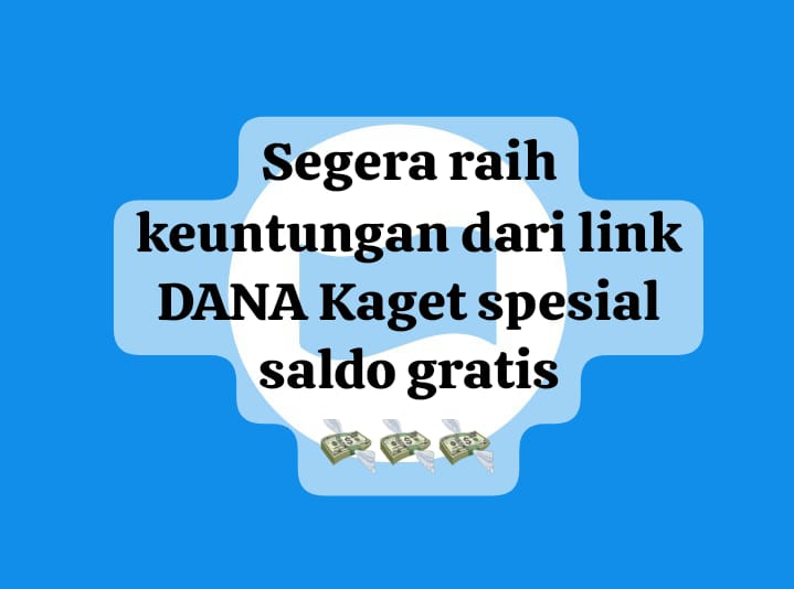 Bebas Admin! Raih Keuntungan Link DANA Kaget Spesial, Cairkan Saldo Gratis Mulai Rp 50 Ribu