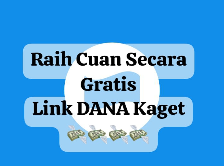 Raih Cuan Gratis Lewat Link DANA Kaget Secara Langsung Hari Ini, Segera Cairkan Saldo Hingga Rp 180 Ribu