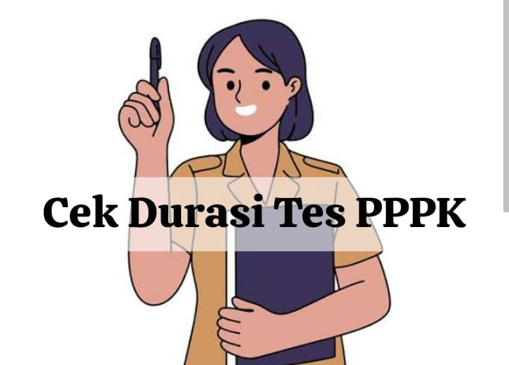 Perhatikan! Ini Durasi Tes Kompetensi Seleksi PPPK 2024 Periode I Sekaligus Sistem Penilaian