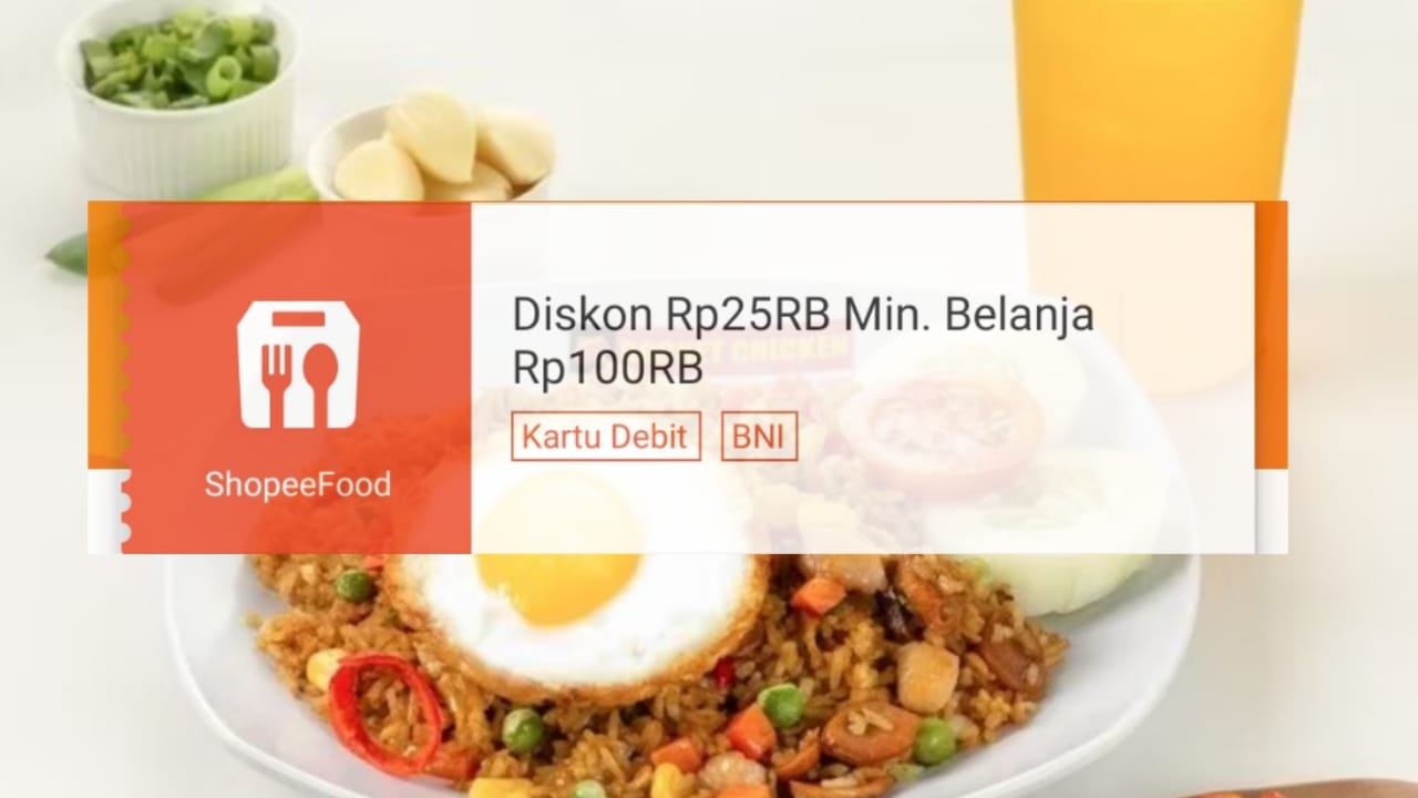 Khusus Pemilik Debit BNI, Dapatkan Diskon Makan Hemat Sebulan Rp25 Ribu di ShopeeFood, Klaim Vouchernya!