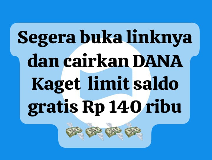 Buka Linknya! Cairkan DANA Kaget Aktif 24 Jam, Klaim Saldo Gratis Sampai Limit Tertinggi Rp 140 Ribu