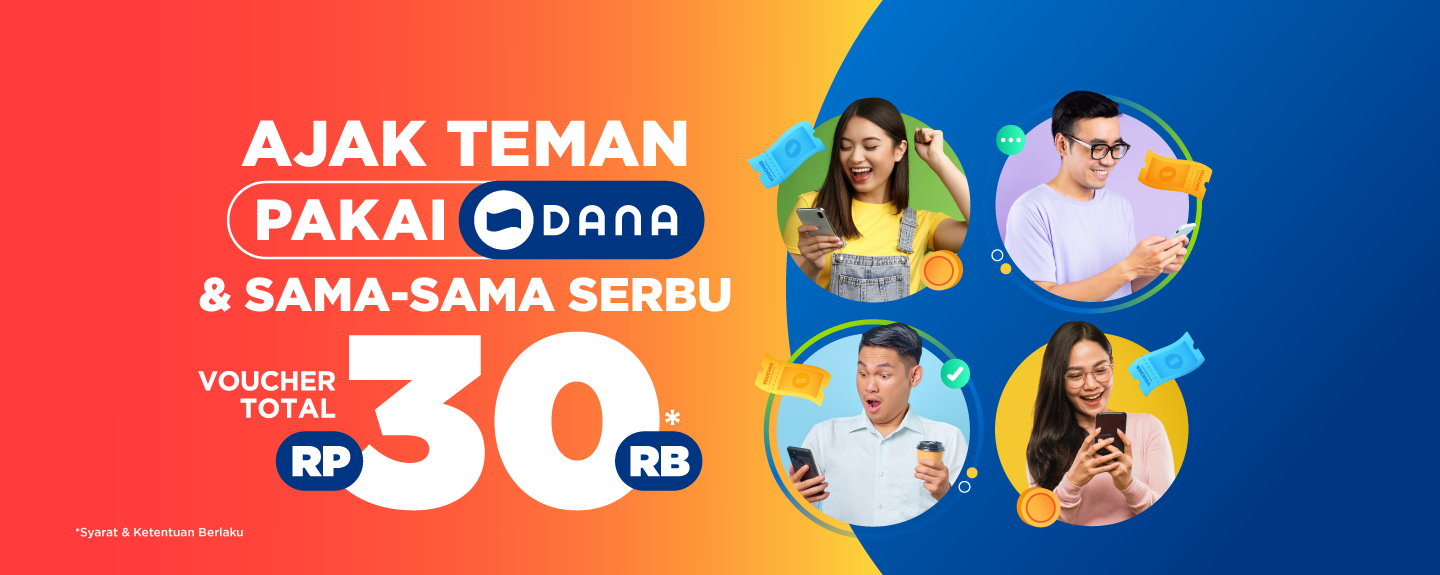 Ajak Teman Pakai DANA dan Dapatkan Voucer DANA hingga Rp 30 Ribu!