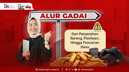 Cegah Kerugian Saat Gadai Barang, OJK Bagikan 5 Tahapan Penting dan Tips Keuangan yang Wajib Diketahui