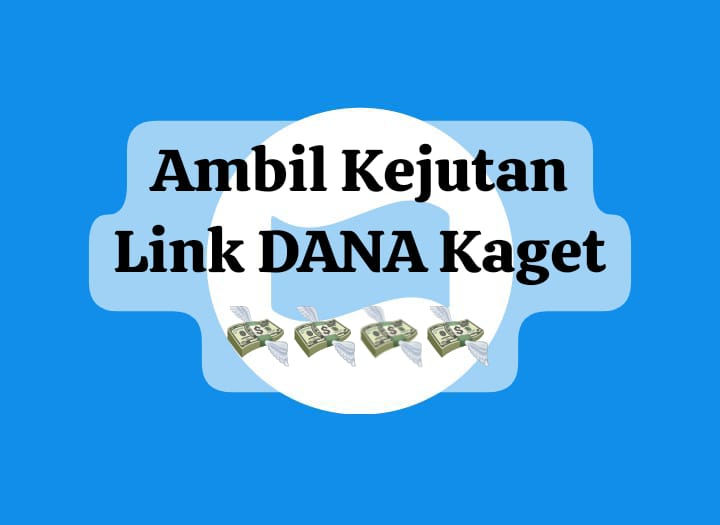 Ambil Kejutan Link DANA Kaget Edisi Terbatas, Dapatkan Keberuntungan Saldo Gratis Hingga Rp 166 Ribu