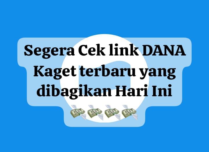 Cek Link DANA Kaget Terbaru Di Sini, Ada Saldo Gratis Hingga Rp 250 Ribu Siap Cair Ke Dompet