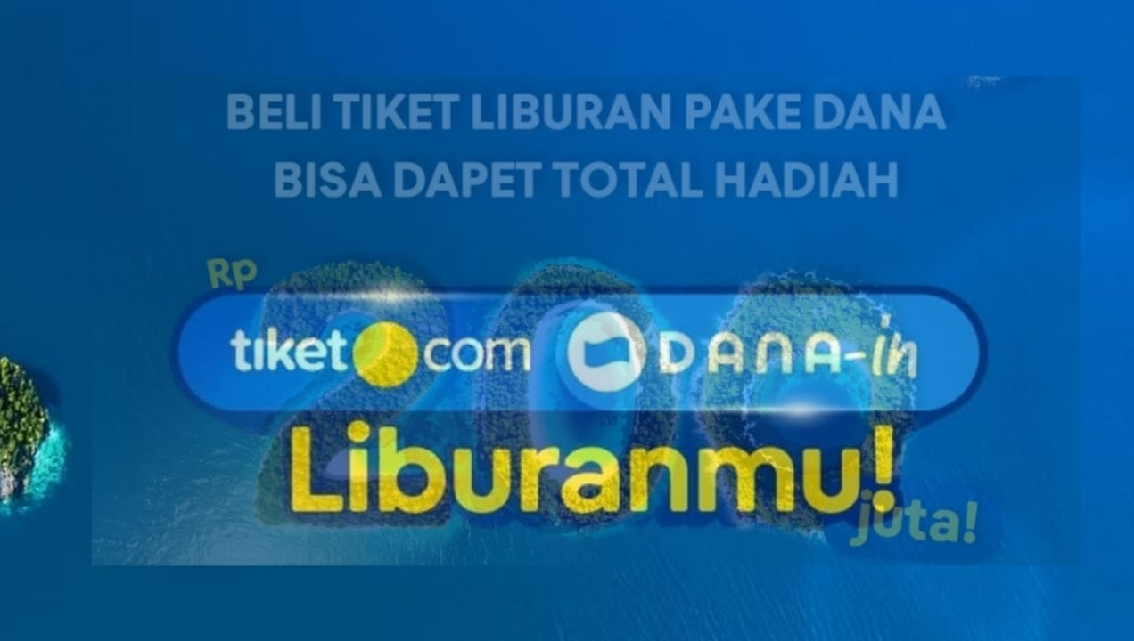 Rp 10 Juta Saldo DANA Gratis untuk Liburan Hemat, Begini Cara Mudah Mendapatkannya