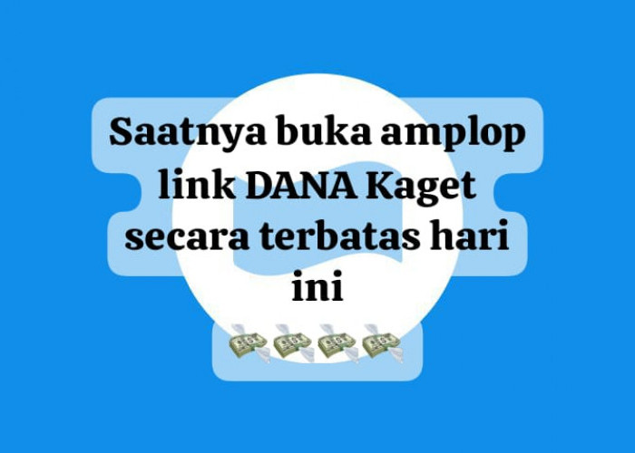 Buka Amplop Link DANA Kaget Secara Terbatas, Klaim Saldo Gratis Rp 121 Ribu Cair Sekarang