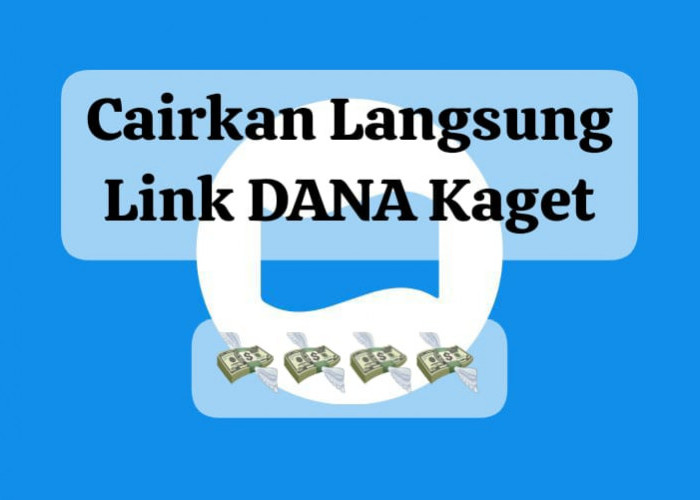 Langsung Cairkan Link DANA Kaget Hari Ini, Raih Jatah Saldo Gratis Rp 198 Ribu Sekarang