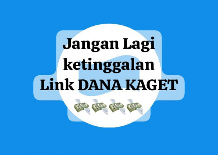 Jangan Lagi Ketinggalan Dapatkan Saldo Gratis Rp 145 Ribu, Klik Link DANA Kagetnya Hari Ini