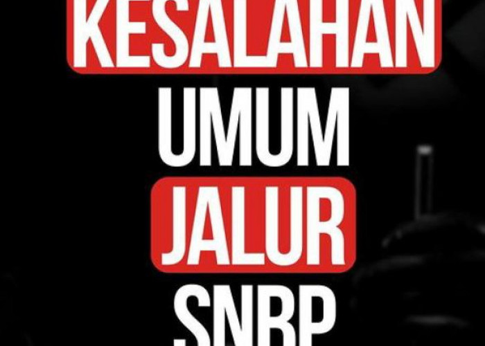 Begini 3 Kesalahan Umum Saat Mendaftar  PTN Jalur SNBP, Simak Penjelasanya