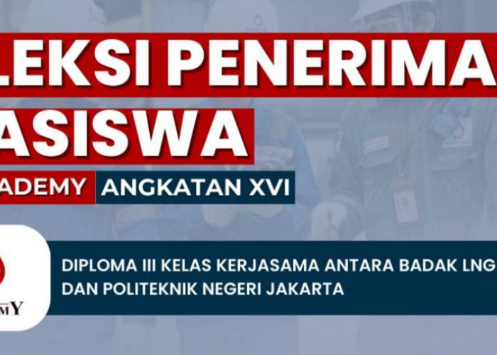 Beasiswa LNG Academy Angkatan XVI 2026 Dibuka, Simak Syarat dan Tahapan Seleksinya