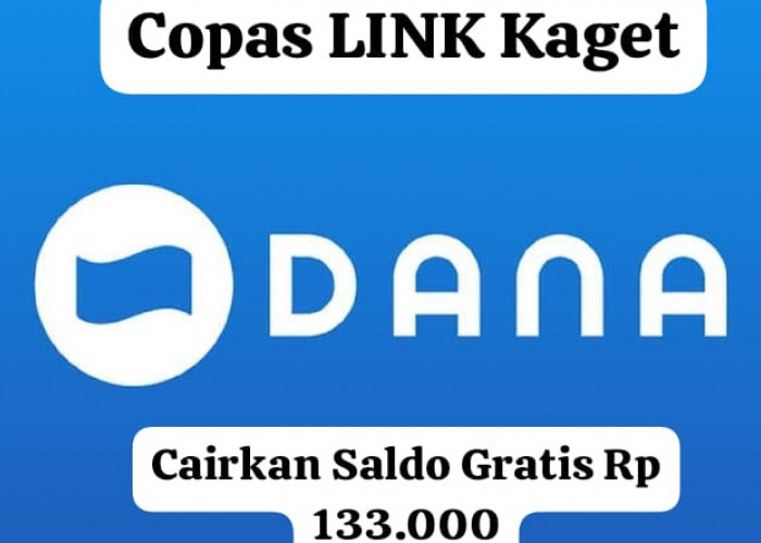 Login Sekarang! Tanpa Aplikasi Tambahan Saldo DANA Kaget Gratis Rp 133 Ribu Cair, Copas Linknya Hari Ini