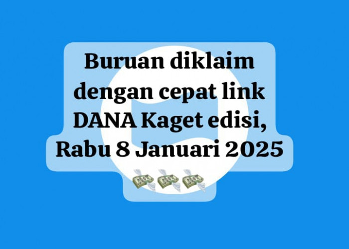 Klaim Cepat! Link DANA Kaget Edisi Rabu 8 Januari 2025, Cairkan Saldo Gratis Rp 100 Ribu Sekarang