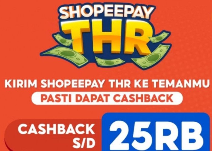 Asik! Kirim ShopeePay THR ke Teman Bisa Dapat Cashback Langsung Rp25 Ribu, Begini Caranya