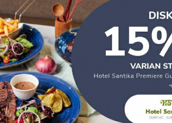 Diskon 15 Persen Varian Steak di Hotel Santika Premiere Gubeng, Ini Syarat dan Cara Penggunaan Voucher
