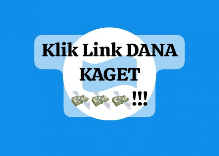 Jangan Salah Klik! Klaim Link DANA Kaget Siap Cair Ke E- Wallet, Cairkan Saldo Gratis Rp 55 Ribu Auto Masuk