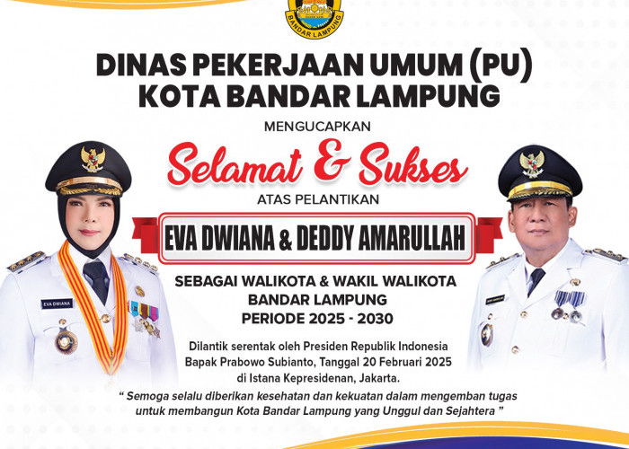 Dinas PU Kota Bandar Lampung: Selamat dan Sukses Atas Pelantikan Eva-Deddy sebagai Walikota dan Wakil Walikota