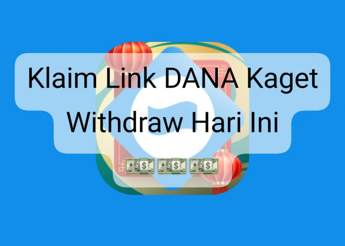 Withdraw Link DANA Kaget Sabtu 1 Februari 2025, Klaim Langsung Saldo Gratis Rp 167 Ribu Sekali Klik