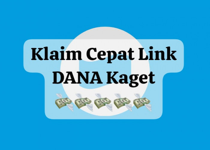 Klaim Cepat Link DANA Kaget Rp 100 Ribu, Ambil Saldo Gratisnya Sekarang Juga