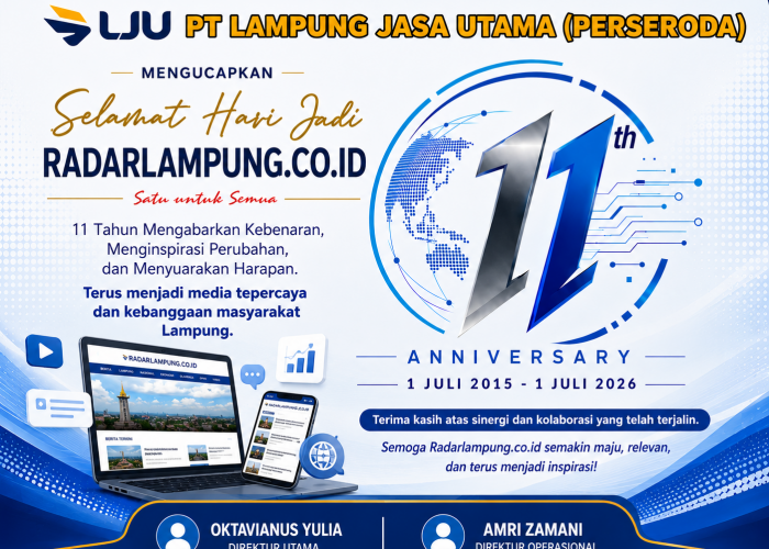 DIREKTUR UTAMA PT LJU LAMPUNG: SELAMAT HARI JADI RADARLAMPUNG.CO.ID KE-11