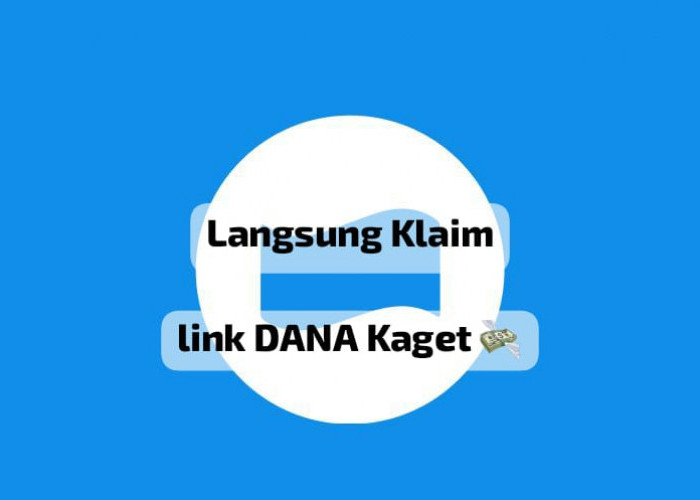 Klaim Langsung Link DANA Kaget Sebesar Rp 257 Ribu, Verifikasi Segera Dompet Digital Milikmu