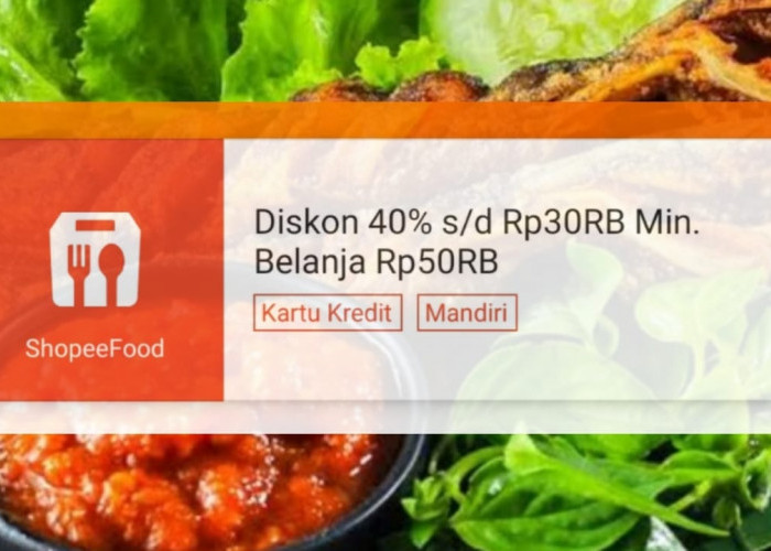 Diskon 40 Persen Hingga Rp30 Ribu Dari ShopeeFood, Segera Klaim dan Jangan Ketinggalan Promonya!