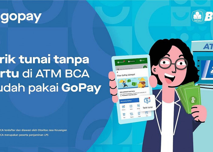 Tarik Tunai Saldo GoPay di ATM BCA  Bisa Tanpa Kartu, Caranya Gampang Banget!