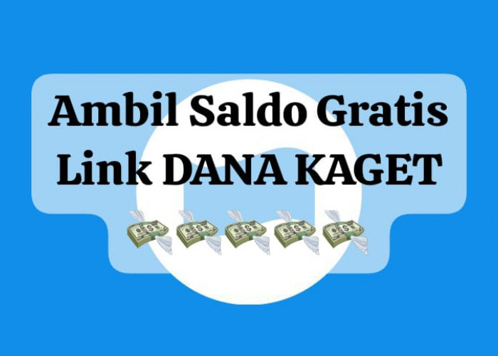 Jangan Sampai Kehabisan, Ambil Saldo Gratis Link DANA Kaget Rp 175 Ribu, Cairkan Sekali Klik