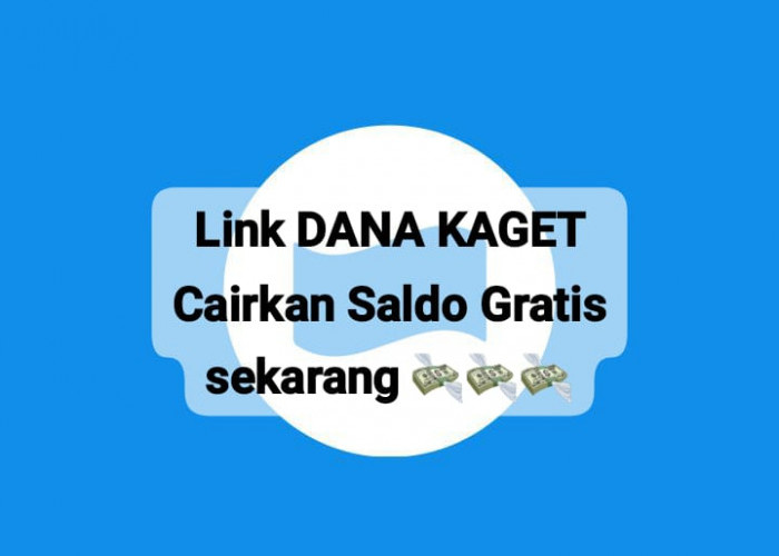 Ambil Kesempatan Dapatkan Saldo Link DANA Kaget Gratis Rp 200 Ribu, Klaim Sekarang