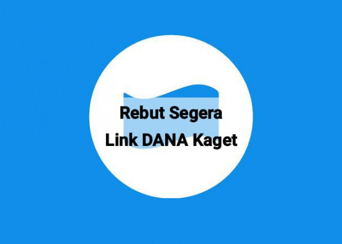 Serbu Hadiah Link DANA Kaget Rp 280 Ribu, Daftarkan Nomor Telpon Untuk Cairkan Saldo Gratis Hari Ini