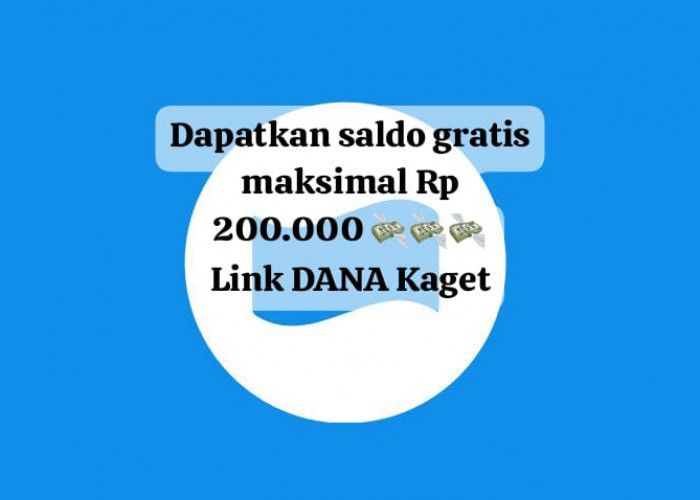 Begini Cara Buka Link DANA Kaget Secara Praktis, Sikat Saldo Gratis Maksimal Rp 200 Ribu Hari Ini