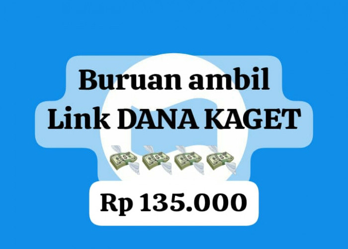 Ambil Kesempatan Link DANA Kaget Gratis, Cairkan Saldo Rp 135 Ribu Sekali Klaim Hari Ini