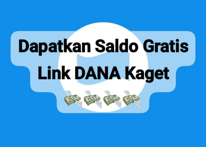 Segera Dapatkan Link DANA Kaget Rp 100 Ribu, Ambil Pencairan Saldo Gratis Hari Ini