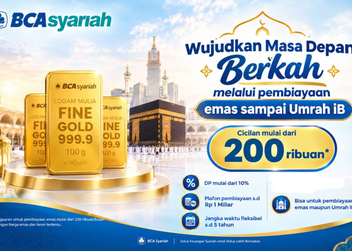 Dorong Investasi Penuh Berkah Di Era Digital, BCA Syariah Permudah Pembiayaan Emas hingga Umrah iB