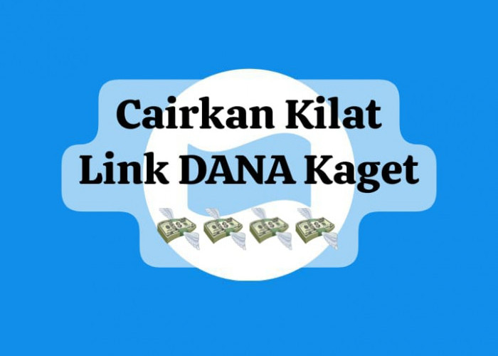 Sikat Langsung Link DANA Kaget Hari Ini, Cairkan Kilat Saldo Gratis Hingga Rp 120 Ribu