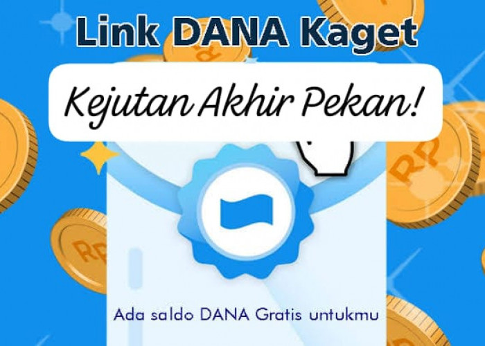 Kejutan Saldo Link DANA Kaget Akhir Pekan! Klaim Rezeki Siang Bernilai Rp 128 Ribu Berlaku Hari Ini