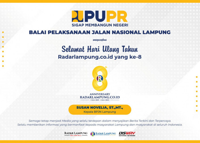 Balai Pelaksanaan Jalan Nasional (BPJN) Lampung: Selamat Hari Ulang Tahun ke-8 Radar Lampung Online