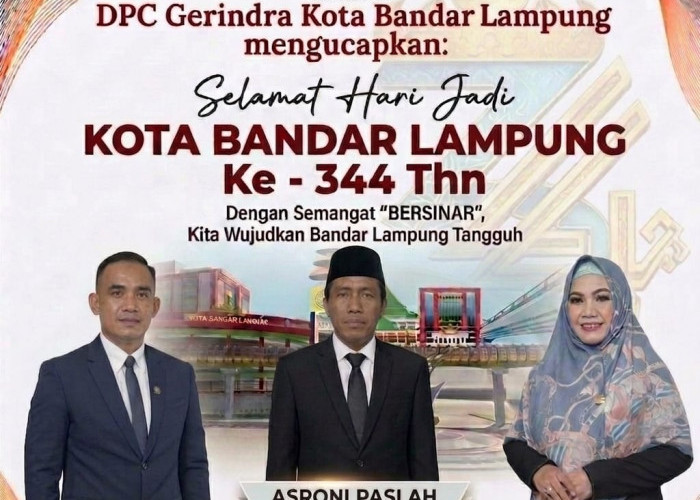 DPC PARTAI GERINDRA KOTA BANDAR LAMPUNG: SELAMAT HARI JADI KOTA BANDAR LAMPUNG KE-344 TAHUN