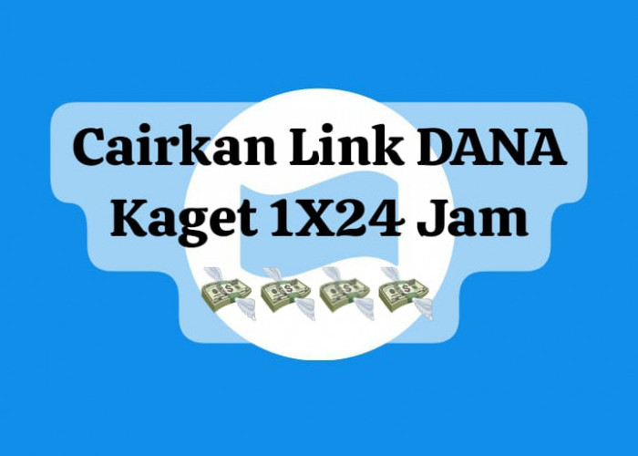 Link DANA Kaget Satu Kali 24 Jam Bisa Dicairkan Hari Ini, Dapatkan Saldo Gratis Rp 50 Ribu Secara Langsung