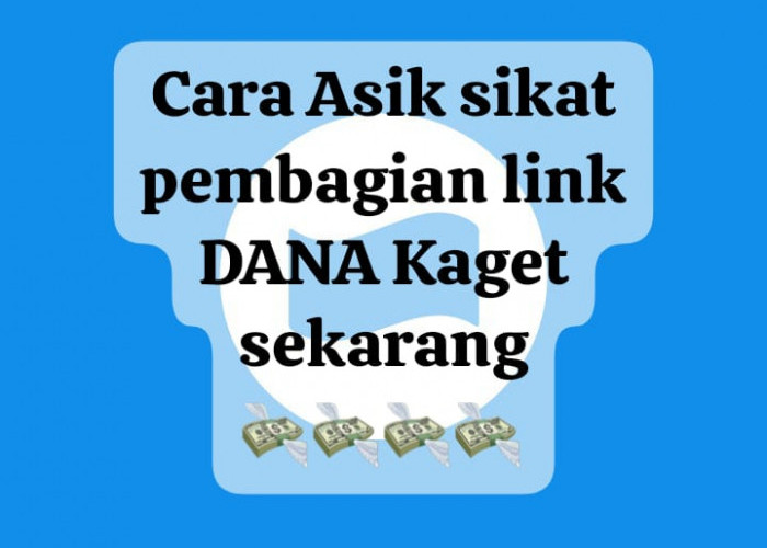 Cara Asik Sikat Link DANA Kaget Hari Ini, Rebut Jatah Saldo Gratis Rp 75 Ribu Sekarang