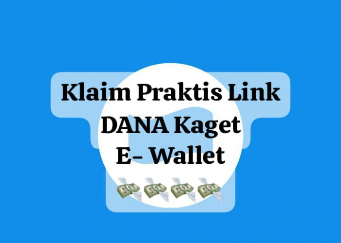 Segera Rebut! Saldo DANA Kaget Gratis Rp 275 Ribu, Klaim Praktis Link Tautan E- Wallet Sekarang