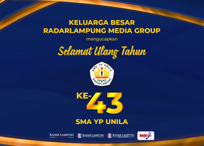 Keluarga Besar Radar Lampung Media Grup (RLMG): Selamat Ulang Tahun SMA YP UNILA Ke-43