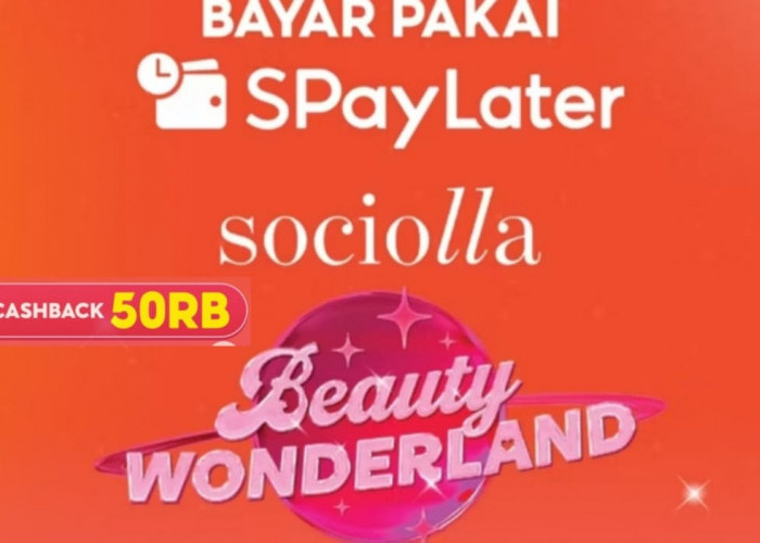 Cashback Rp50 Ribu di Sociolla Untuk Setiap Pembayaran Dengan SPayLater, Begini Cara Dapat Promonya