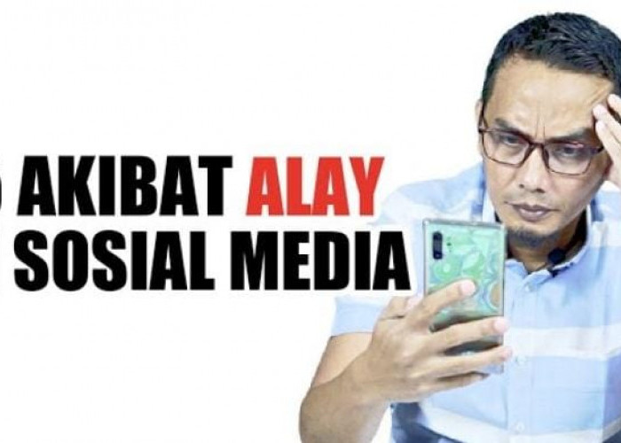 Simak 5 Akibat Terlalu Alay di Media Sosial dari Abdi Suardin