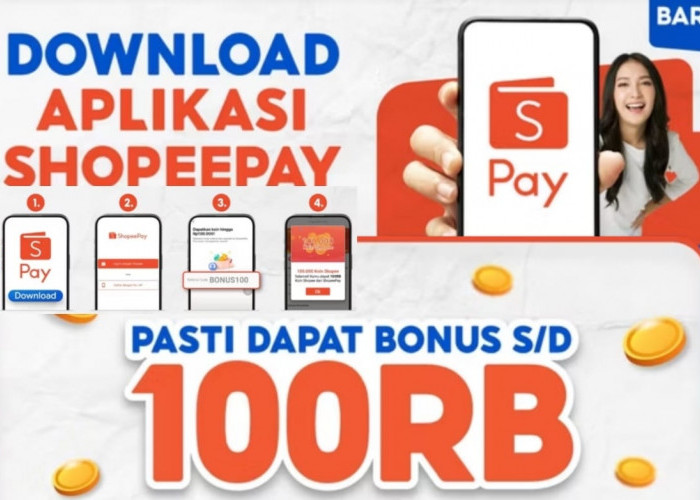 Cara Dapat Bonus Rp100 Ribu di ShopeePay, Ikuti Langkah Mudahnya Disini!