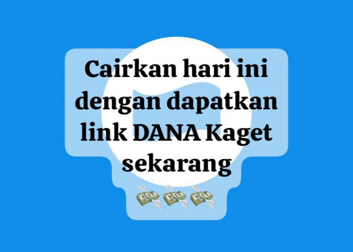 Cairkan Hari Ini! Dapatkan Link DANA Kaget Spesial Saldo Gratis Rp 143 Ribu, Sikat Sekarang