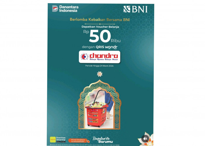 BNI Bagi-bagi Voucher Rp50 Ribu di Chandra Super Store, Cukup Scan QRIS Wondr, Buruan Sebelum 24 Maret!